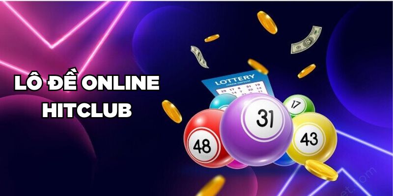 Lô đề online tại Hitclub 