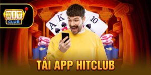 Tải App Hitclub Dễ Dàng, Tiện Lợi, Nhanh Chóng- Thử Ngay