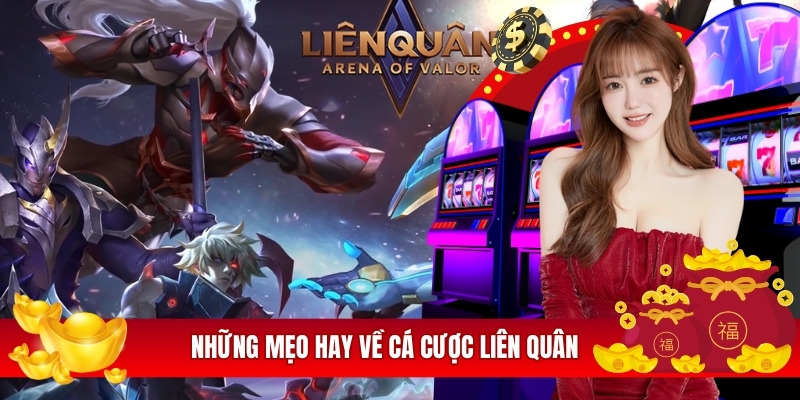 Những mẹo hay về cá cược liên quân